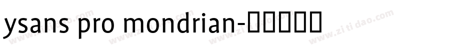 ysans pro mondrian字体转换